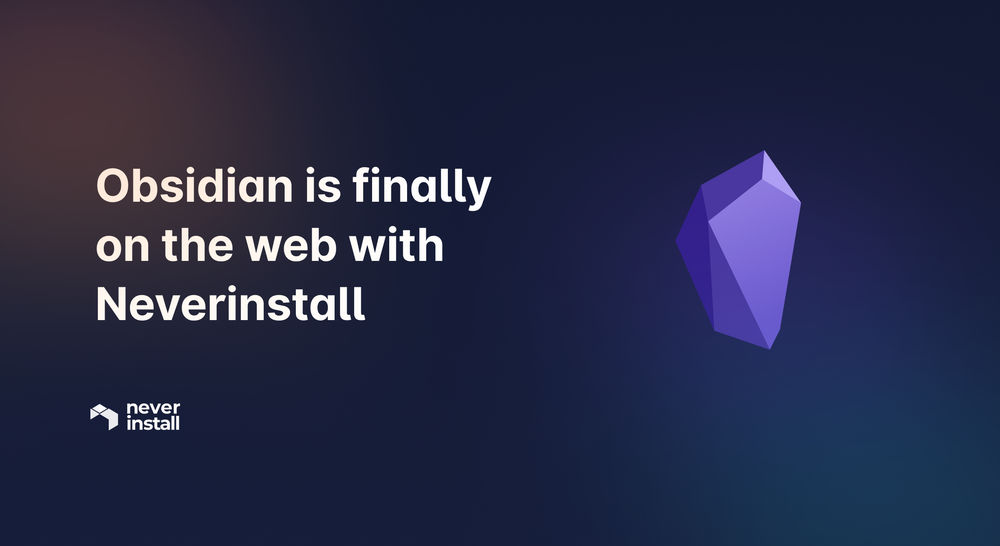 Obsidian is finally on the web with Neverinstall