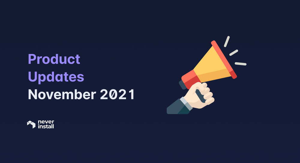 Neverinstall Product Updates - November 2021