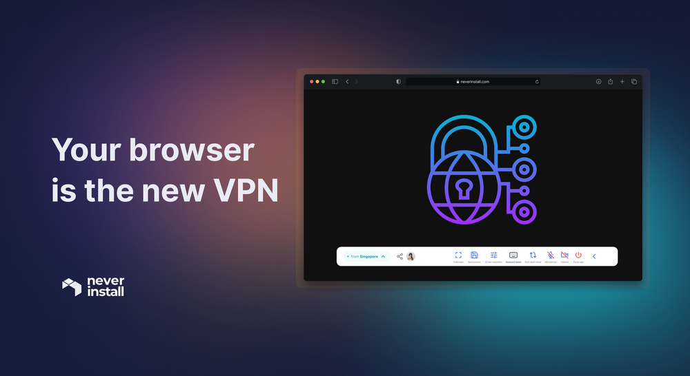 Your browser is the new VPN