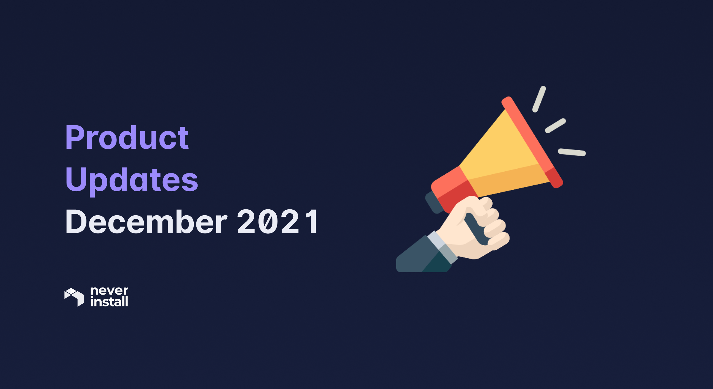 Neverinstall Product Updates - December 2021