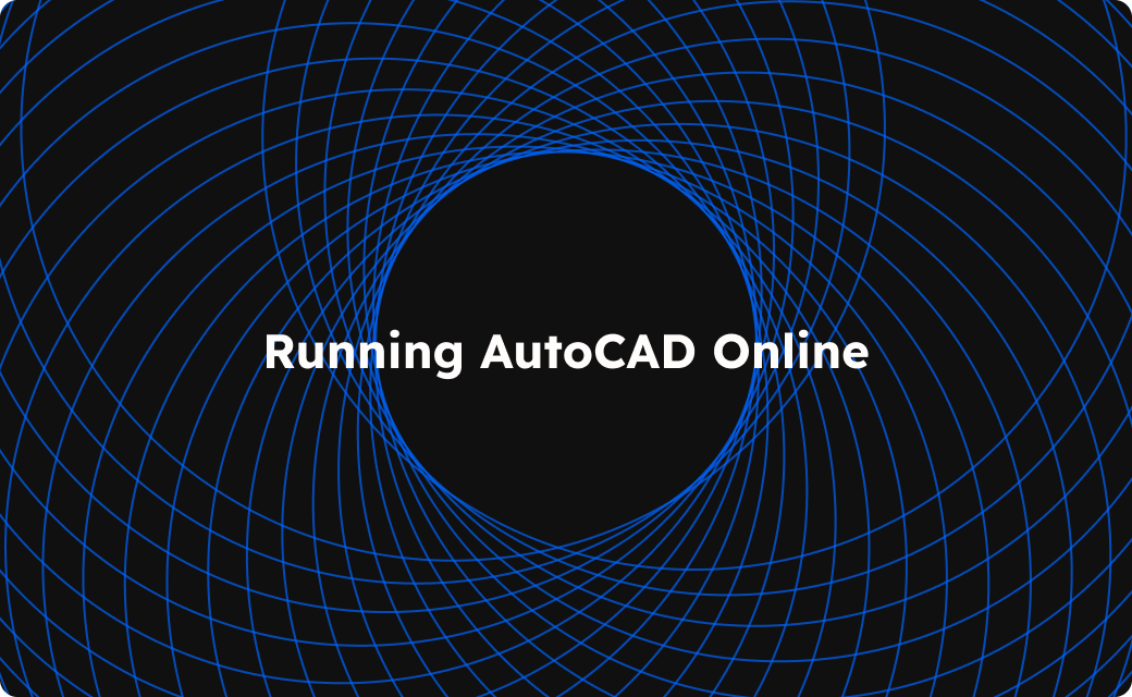 Run AutoCAD online and render your designs 10x faster