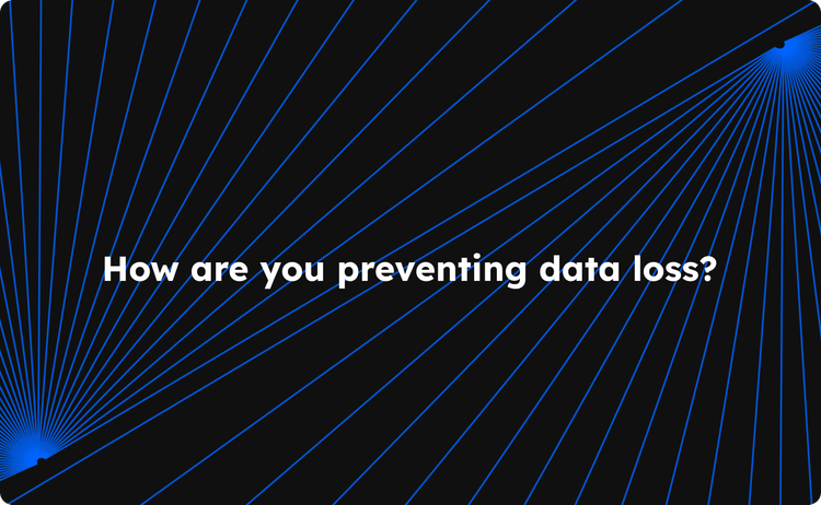 The smartest approach to prevent data loss