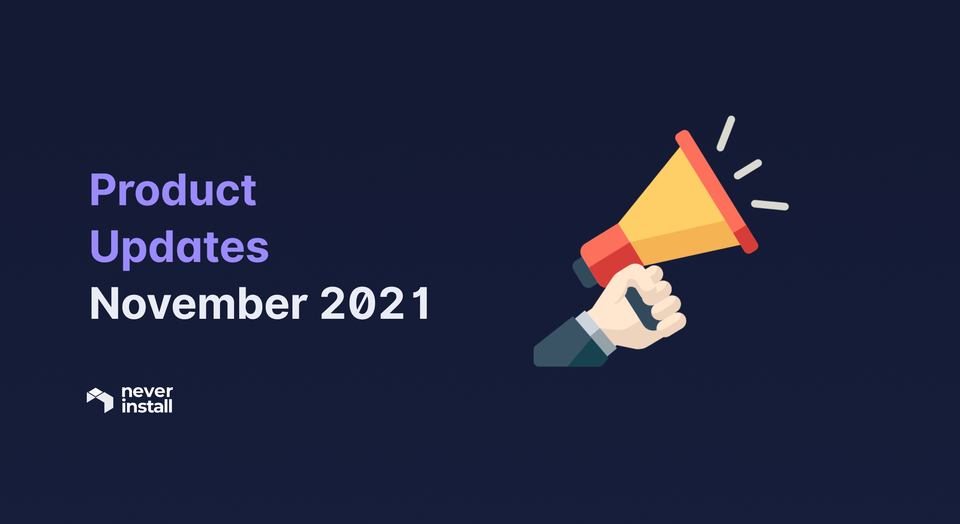 Neverinstall Product Updates - November 2021