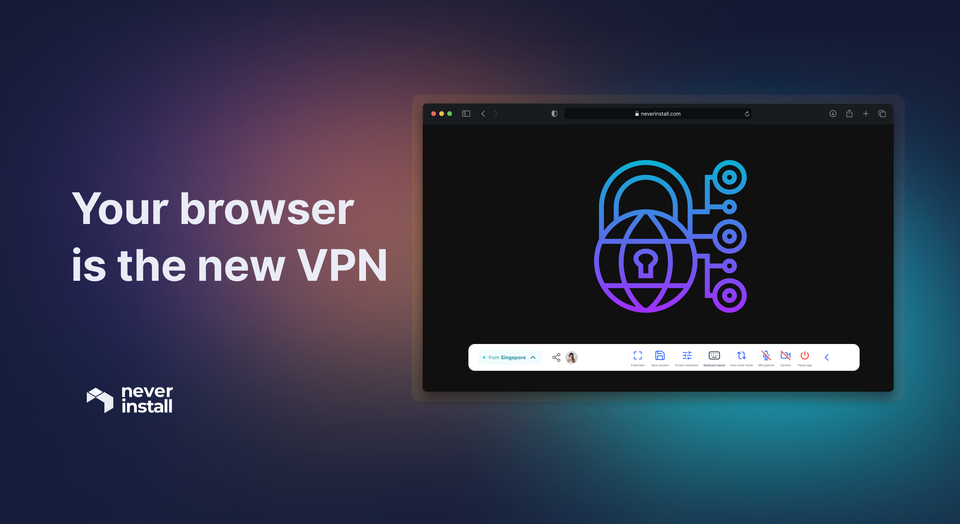 Your browser is the new VPN