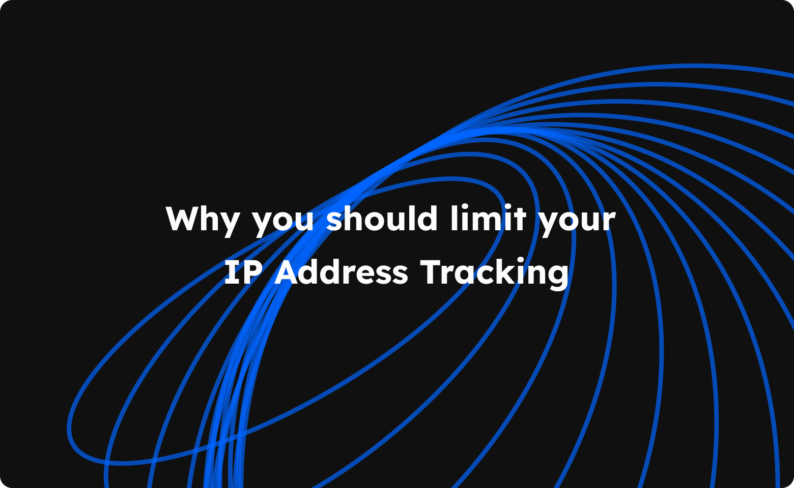 Limiting IP Address Tracking